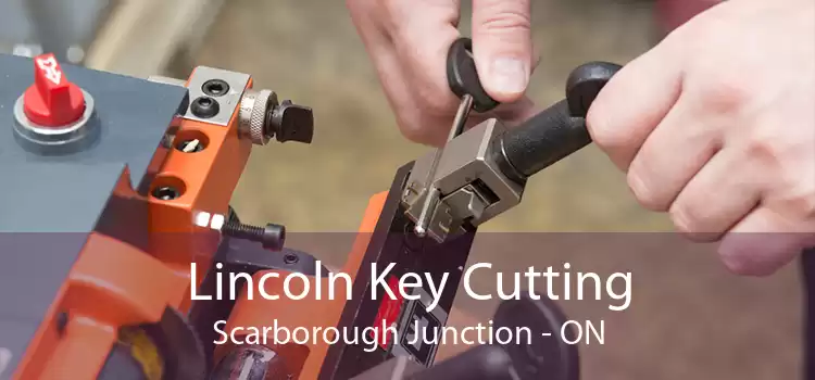 Lincoln Key Cutting Scarborough Junction - ON