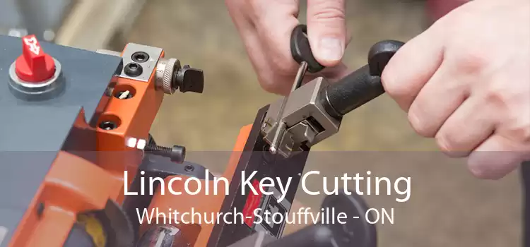 Lincoln Key Cutting Whitchurch-Stouffville - ON