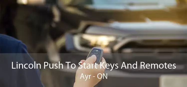Lincoln Push To Start Keys And Remotes Ayr - ON