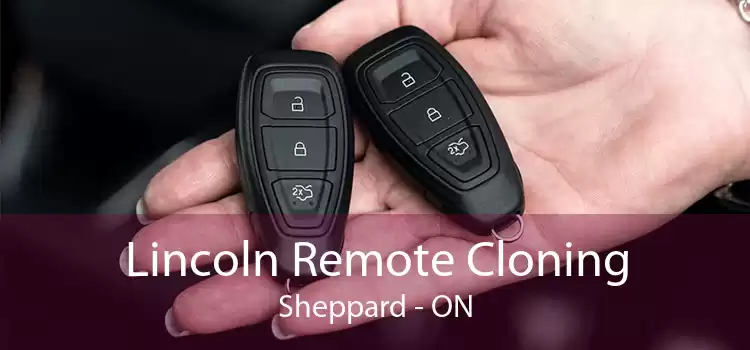 Lincoln Remote Cloning Sheppard - ON