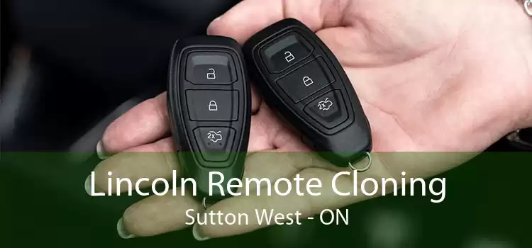 Lincoln Remote Cloning Sutton West - ON