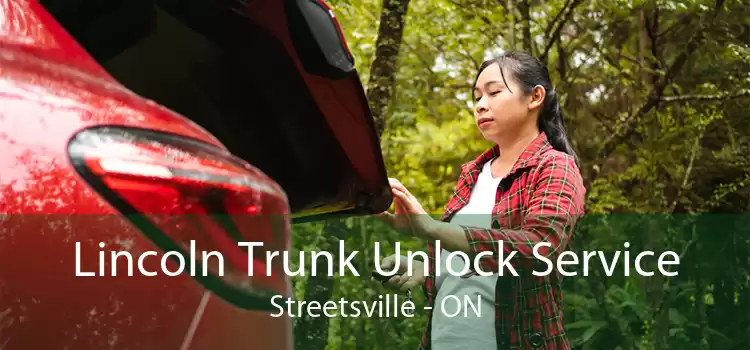 Lincoln Trunk Unlock Service Streetsville - ON