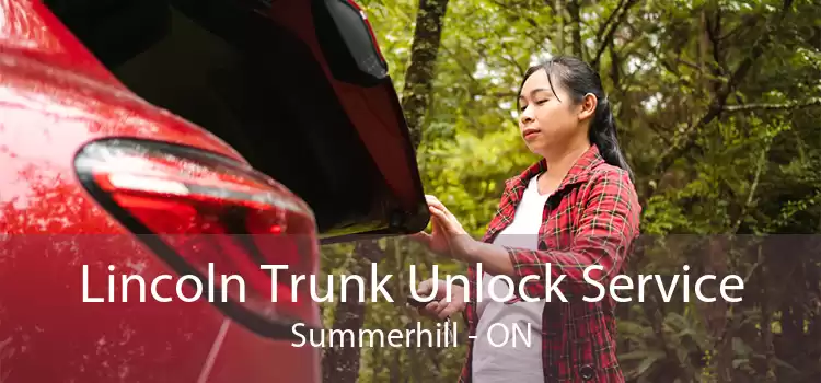 Lincoln Trunk Unlock Service Summerhill - ON