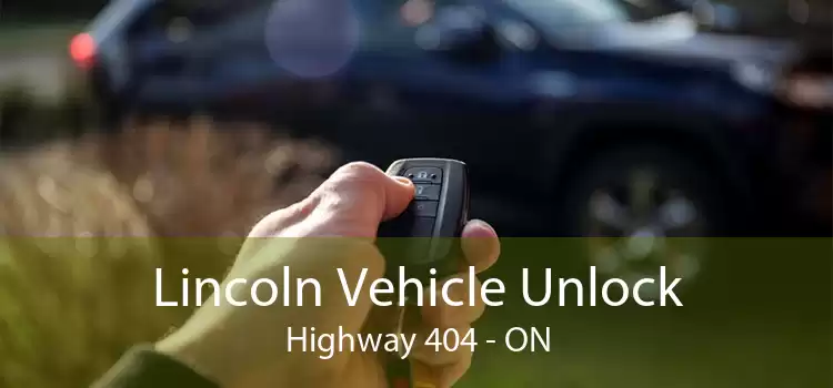 Lincoln Vehicle Unlock Highway 404 - ON