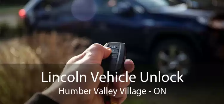 Lincoln Vehicle Unlock Humber Valley Village - ON