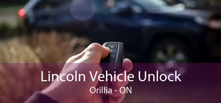 Lincoln Vehicle Unlock Orillia - ON