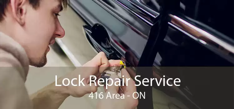 Lock Repair Service 416 Area - ON