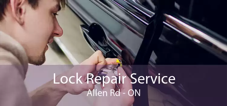 Lock Repair Service Allen Rd - ON
