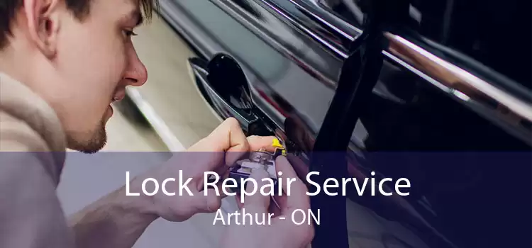 Lock Repair Service Arthur - ON