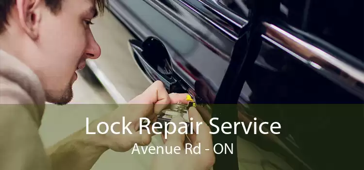 Lock Repair Service Avenue Rd - ON