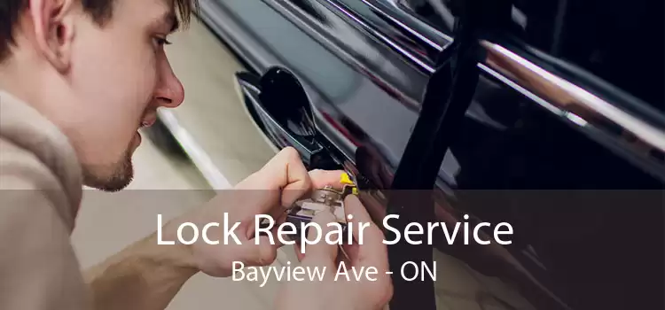 Lock Repair Service Bayview Ave - ON