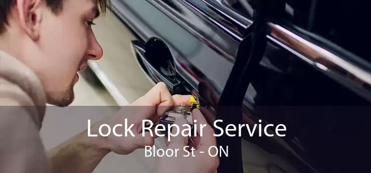 Lock Repair Service Bloor St - ON
