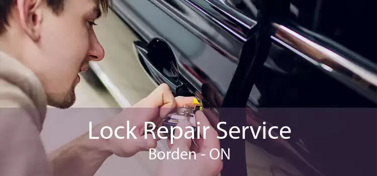 Lock Repair Service Borden - ON