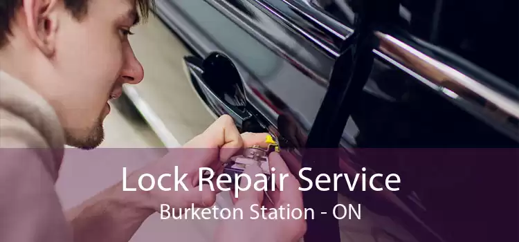 Lock Repair Service Burketon Station - ON