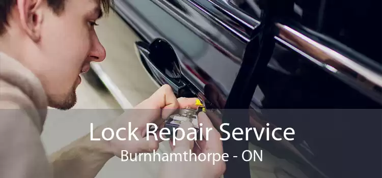 Lock Repair Service Burnhamthorpe - ON