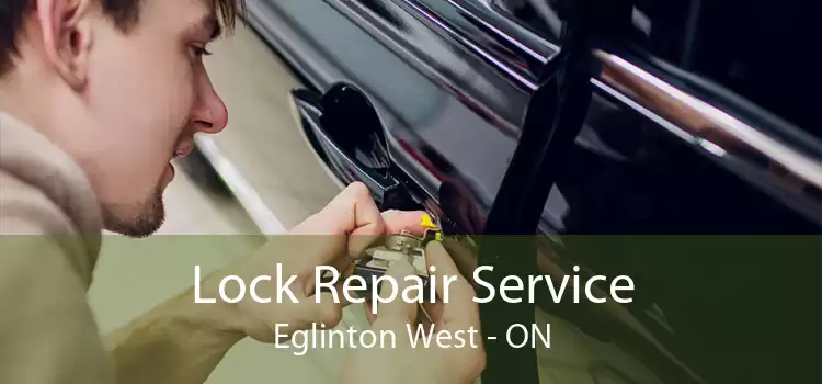Lock Repair Service Eglinton West - ON