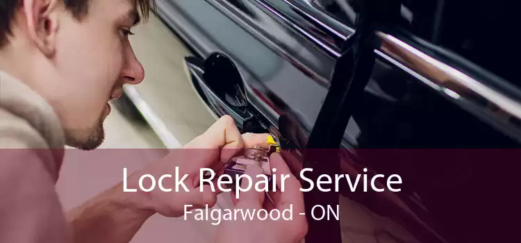 Lock Repair Service Falgarwood - ON