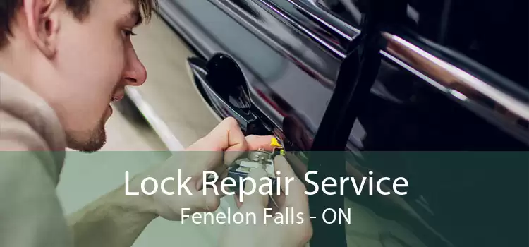 Lock Repair Service Fenelon Falls - ON