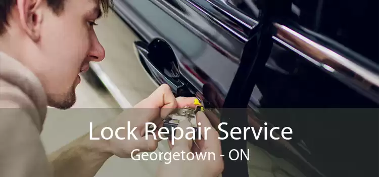 Lock Repair Service Georgetown - ON
