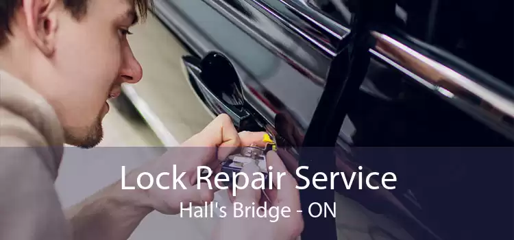 Lock Repair Service Hall's Bridge - ON