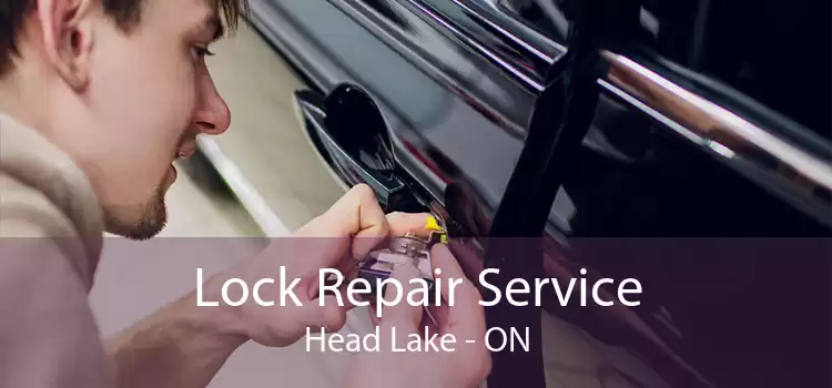 Lock Repair Service Head Lake - ON