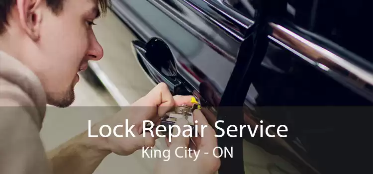 Lock Repair Service King City - ON