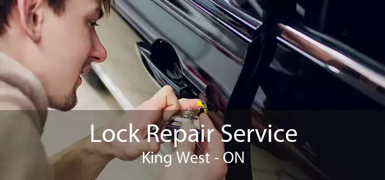 Lock Repair Service King West - ON