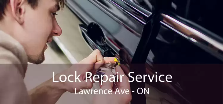 Lock Repair Service Lawrence Ave - ON