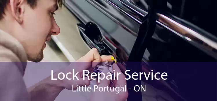Lock Repair Service Little Portugal - ON