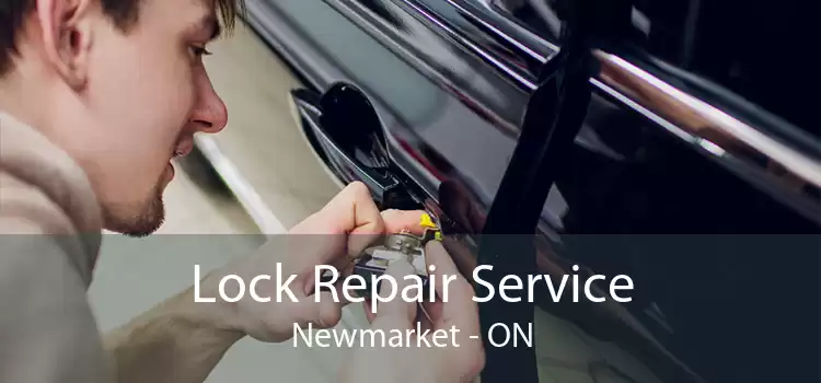 Lock Repair Service Newmarket - ON
