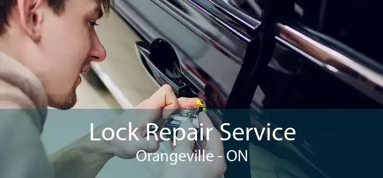 Lock Repair Service Orangeville - ON