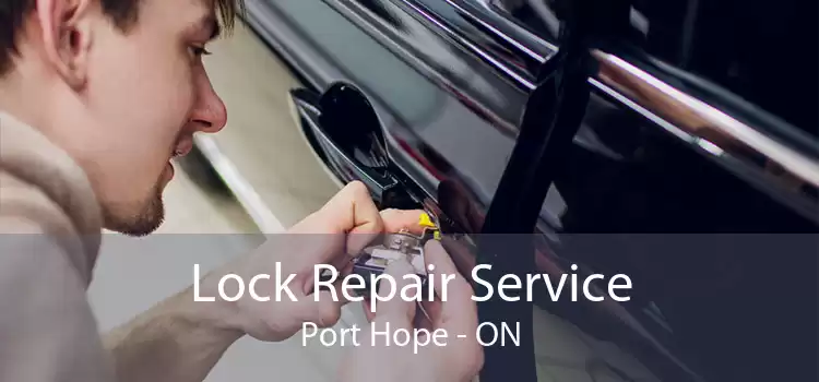 Lock Repair Service Port Hope - ON
