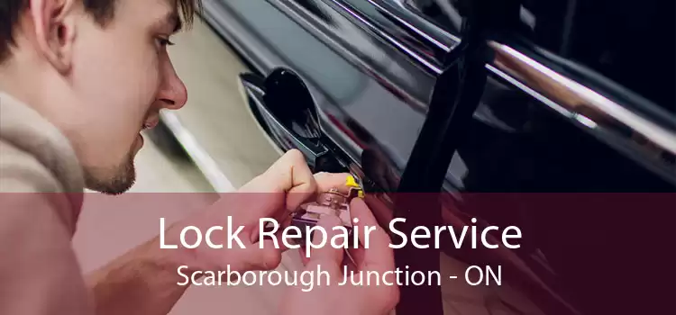 Lock Repair Service Scarborough Junction - ON