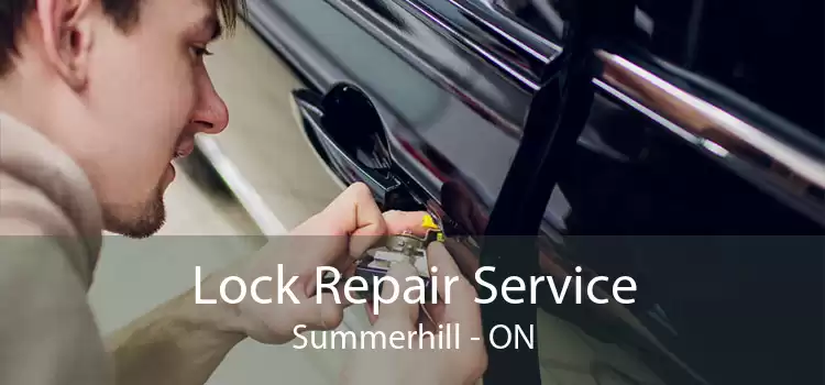 Lock Repair Service Summerhill - ON