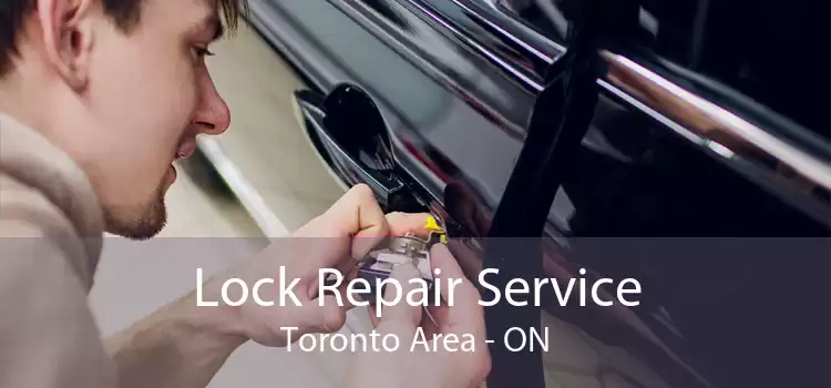Lock Repair Service Toronto Area - ON