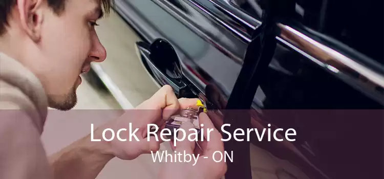 Lock Repair Service Whitby - ON
