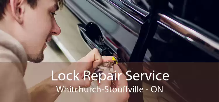 Lock Repair Service Whitchurch-Stouffville - ON