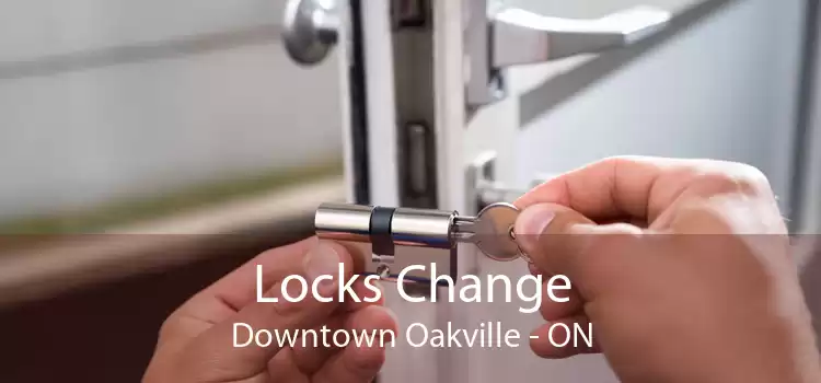 Locks Change Downtown Oakville - ON