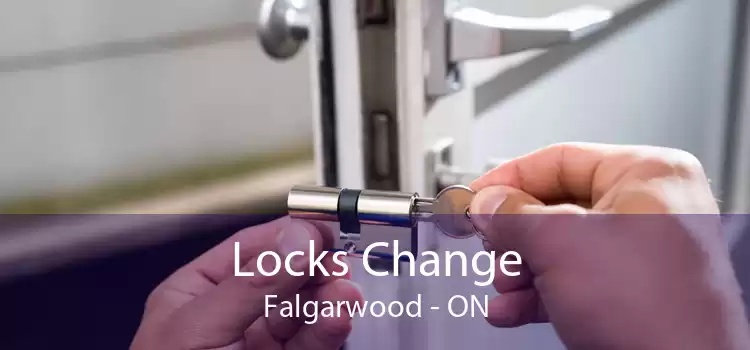 Locks Change Falgarwood - ON