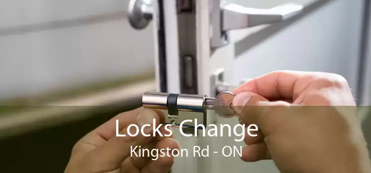 Locks Change Kingston Rd - ON