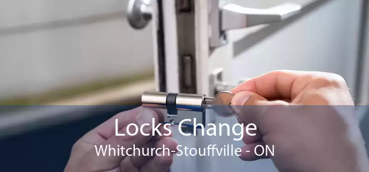 Locks Change Whitchurch-Stouffville - ON