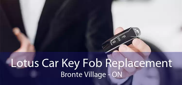 Lotus Car Key Fob Replacement Bronte Village - ON