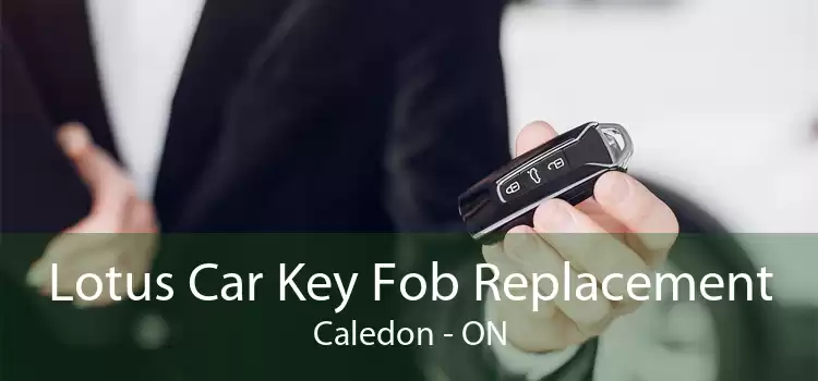 Lotus Car Key Fob Replacement Caledon - ON