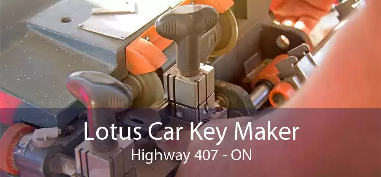 Lotus Car Key Maker Highway 407 - ON