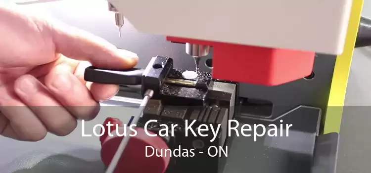 Lotus Car Key Repair Dundas - ON