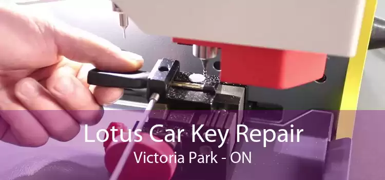 Lotus Car Key Repair Victoria Park - ON