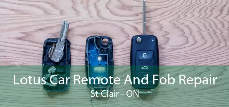 Lotus Car Remote And Fob Repair St Clair - ON