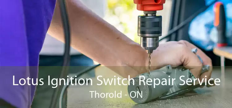 Lotus Ignition Switch Repair Service Thorold - ON