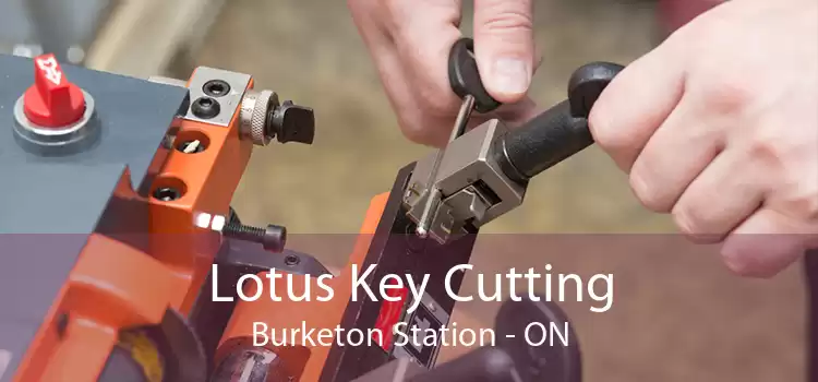 Lotus Key Cutting Burketon Station - ON