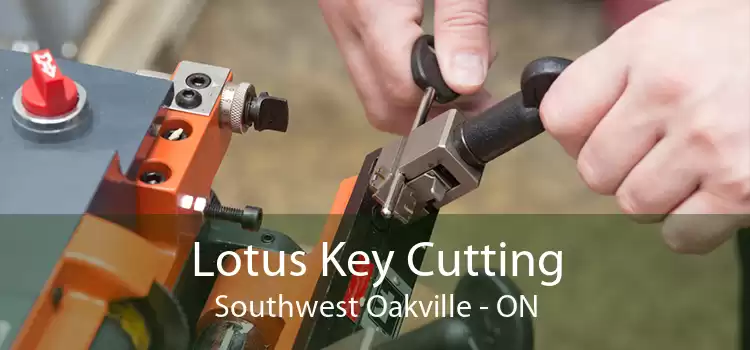 Lotus Key Cutting Southwest Oakville - ON